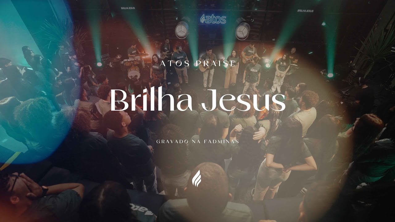 Brilha Jesus -  Atos Praise 2025