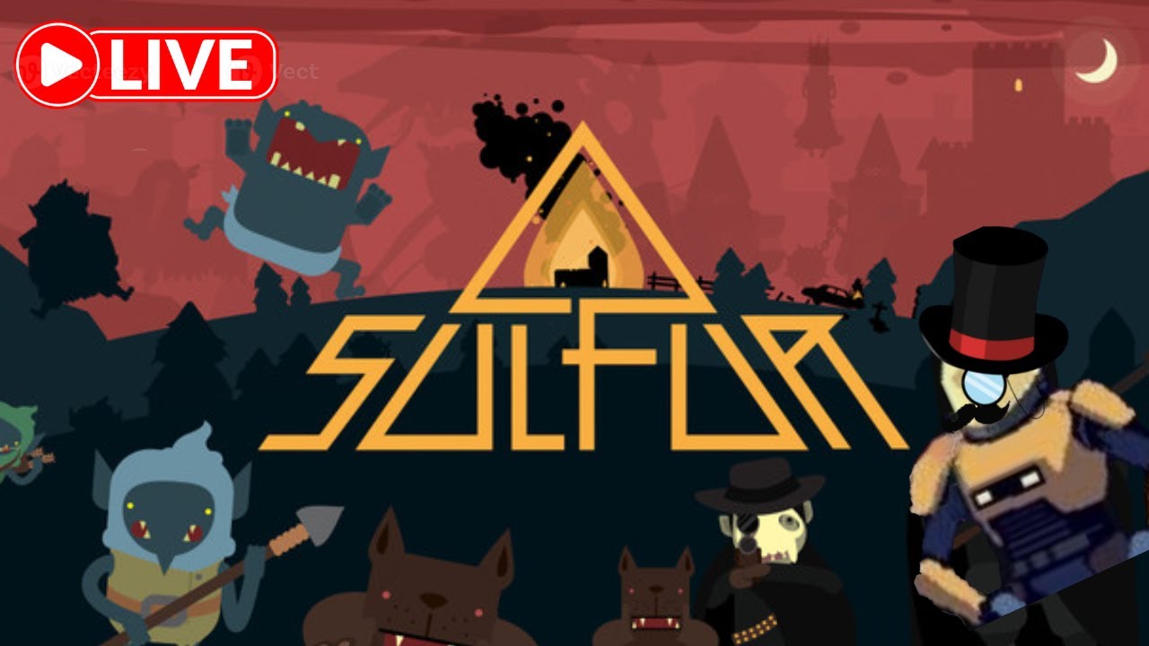 I may be a little addicted to this game... (Sulfur)