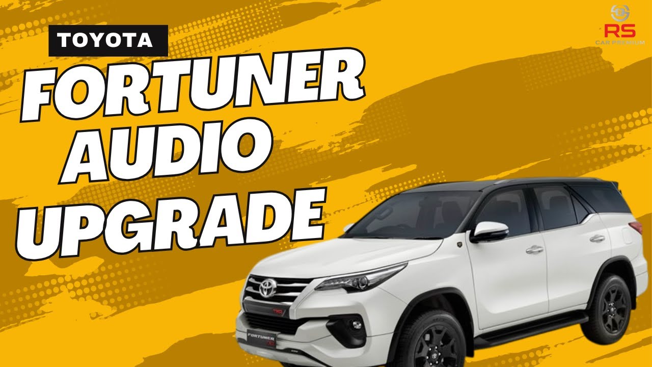 Toyota Fortuner Audio  Upgrade | @rscarpremium_official