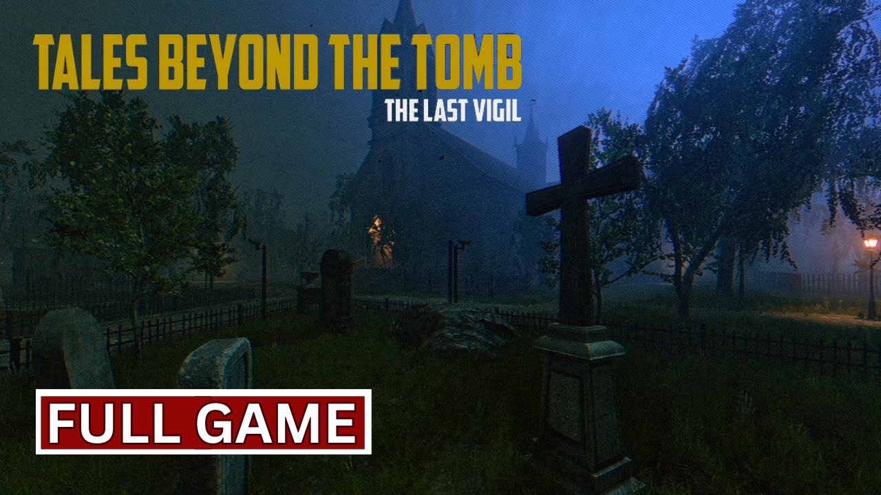 Tales Beyond The Tomb - The Last Vigil | Full Game | Walkthrough Gameplay No Commentary