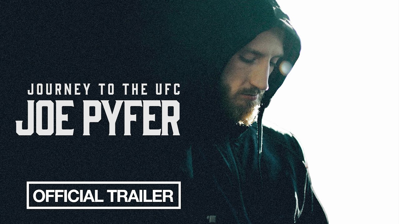 Journey to the UFC: Joe Pyfer Official Trailer