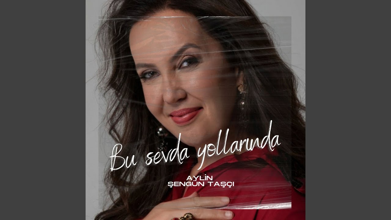 BU SEVDA YOLLARINDA