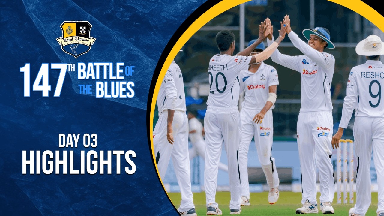 Highlights - Day 3 - Royal College vs S. Thomas' College - 147th Battle of the Blues