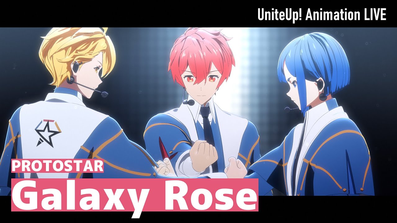 PROTOSTAR 「Galaxy Rose」 Animation LIVE｜TVアニメ『UniteUp! -Uni:Birth-』第12話より
