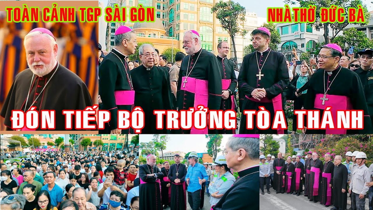 Toàn Cảnh Đón Tiếp Đức TGM BỘ TRƯỞNG NGOẠI GIAO TÒA THÁNH Tại NHÀ THỜ ĐỨC BÀ SÀI GÒN.