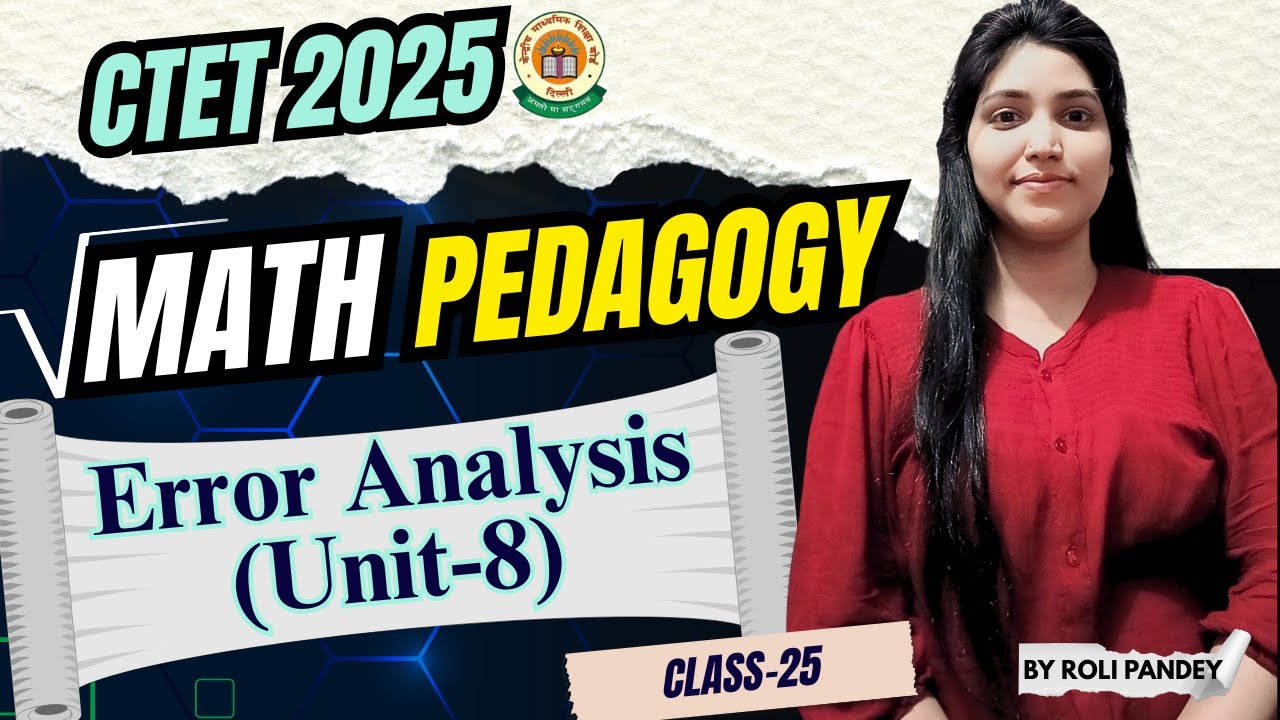 Math Pedagogy Error Analysis &  Aspects of  Teaching Learning  | Unit 8  |  Class-25 By Roli Pandey