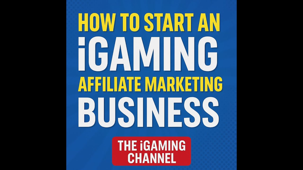 How To Start an iGaming Affiliate Business in 2026 - Starting a Gambling Affiliate Marketing Company