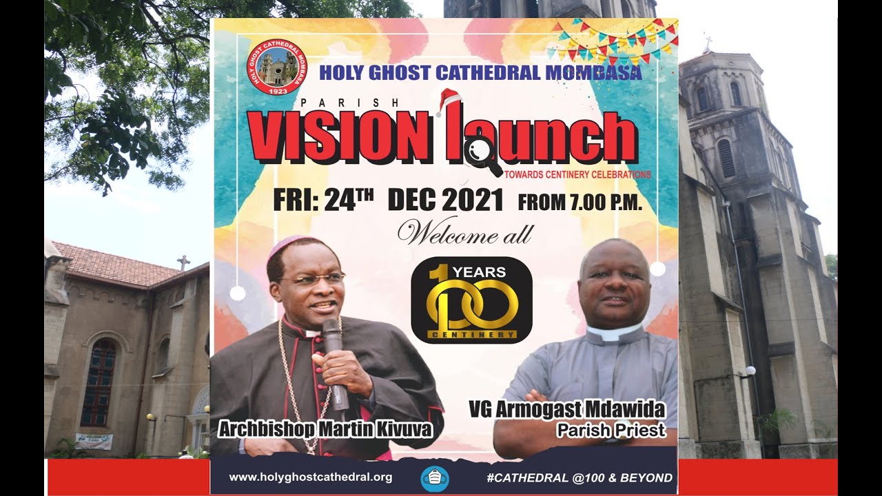 Holy Ghost Cathedral Mombasa Vision Launch Documentary 24Th Dec 2021