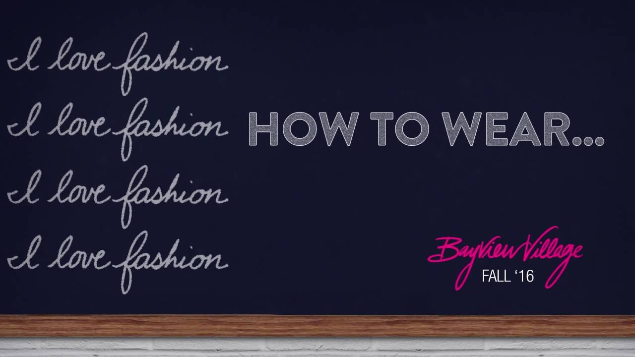 How To Wear:  Fall Trends 2016