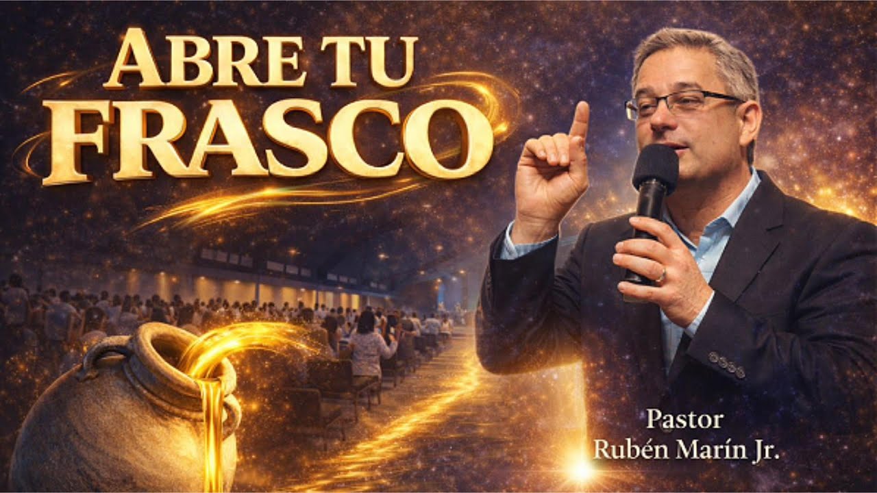 ¡ABRE TU FRASCO! | Pastor Rubén Marín Jr | 18 Ene 2026