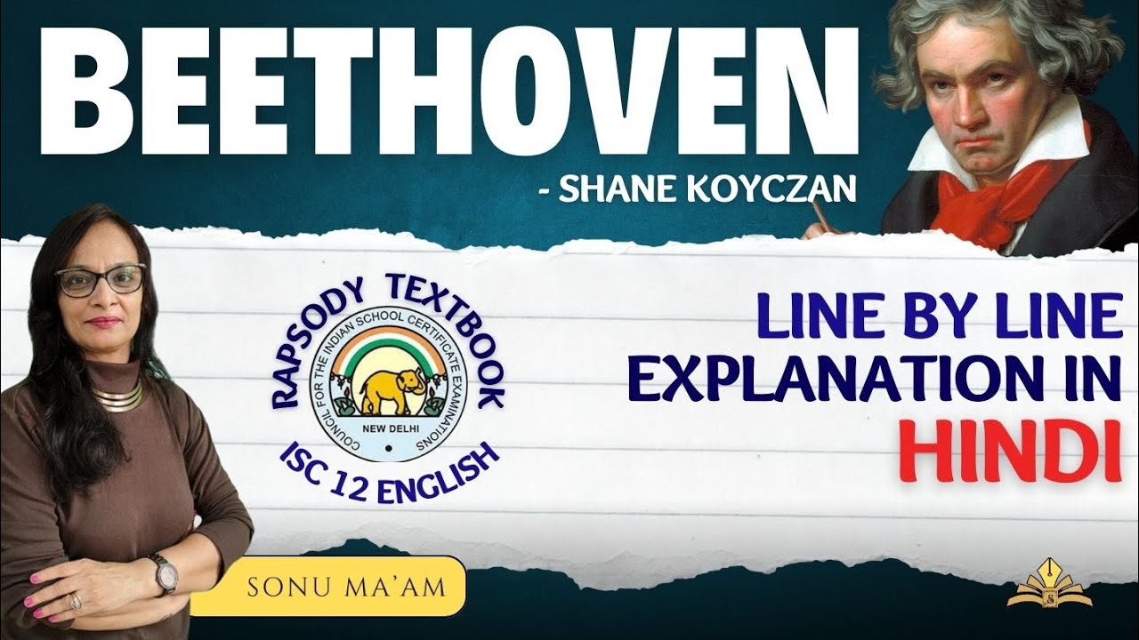 Beethoven | Rhapsody | Line-by-Line explanation in Hindi | ISC poem| Shane Koyczan | word meanings
