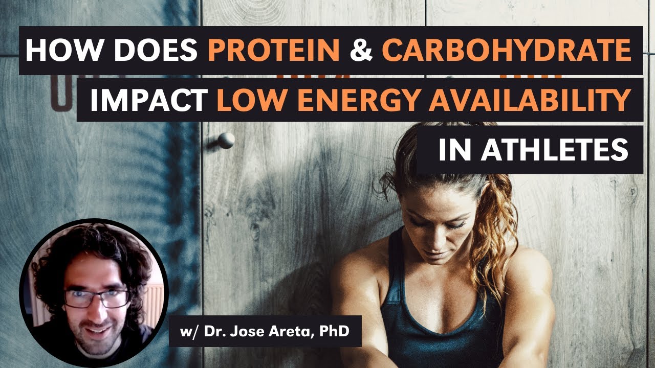 How Does Protein & Carbohydrate Impact Low Energy Availability in Athletes? w/ Dr. Jose Areta, PhD