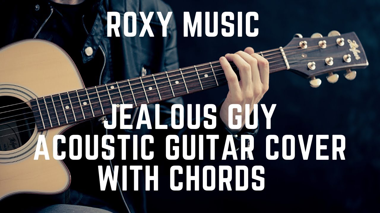 Roxy Music Jealous Guy Acoustic With Chords
