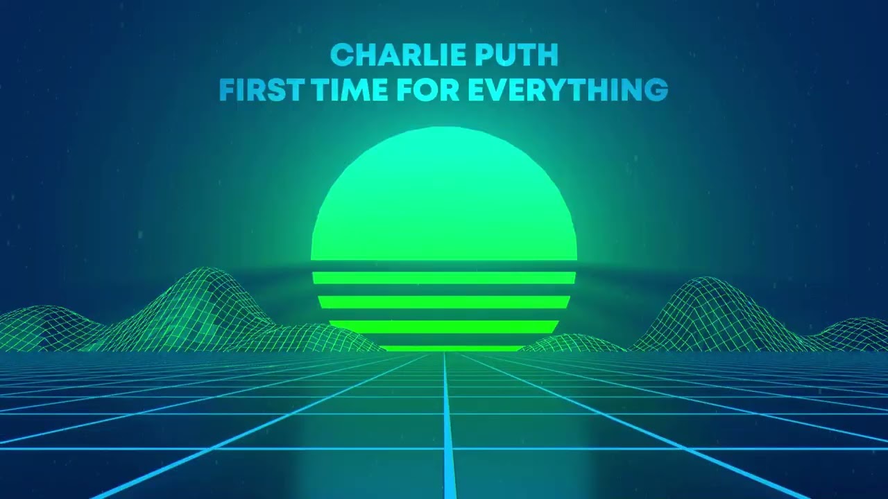 Charlie Puth - First time for everything (Good Quality) 2022