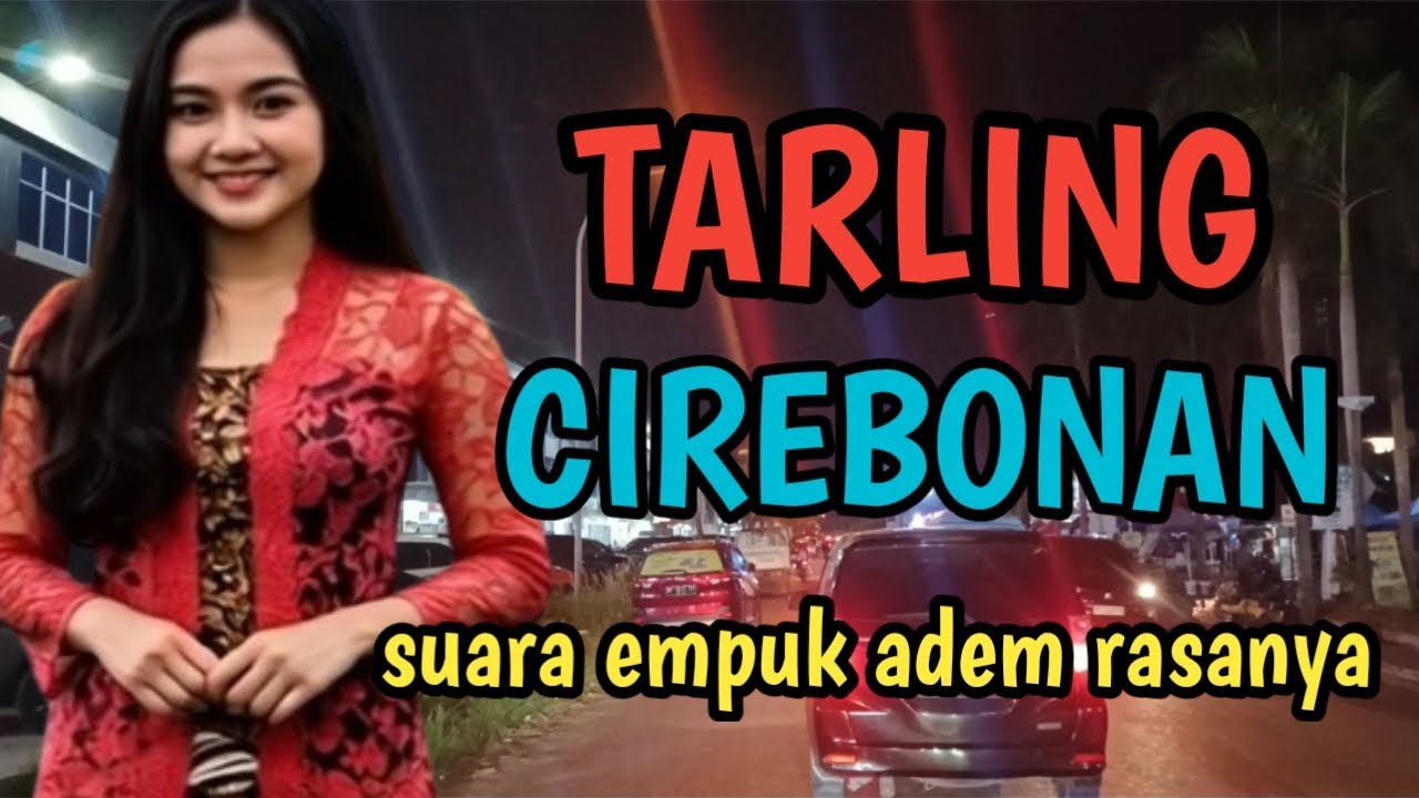 TARLING CIREBONAN || SUARANYA EMPUK BIKIN SUASANA ADEM || SYAHDU