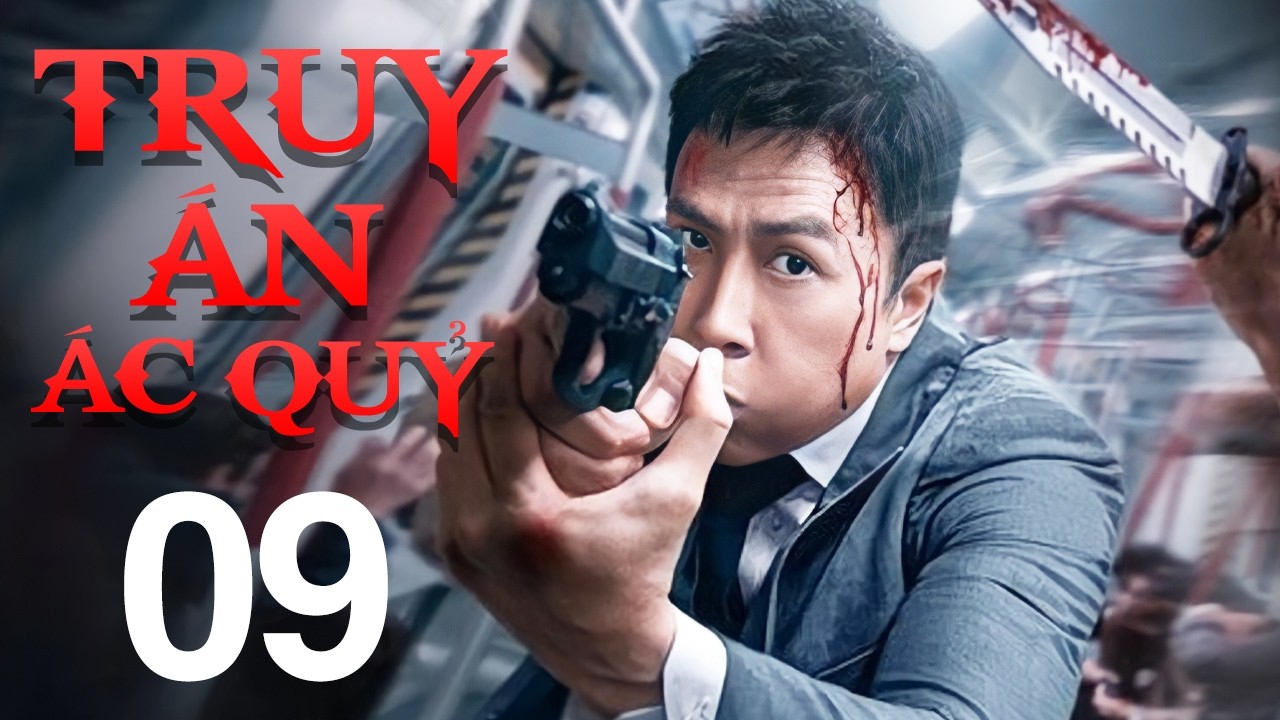 Truy Án Ác Quỷ - Tập 9 | Siêu Phẩm Phim Hành Động Hình Sự Trung Quốc Mới Nhất 2026 | Lồng Tiếng