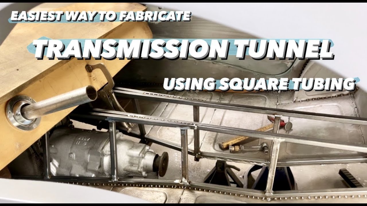 THE EASIEST WAY TO FABRICATE TRANSMISSION TUNNEL USING SQUARE TUBING