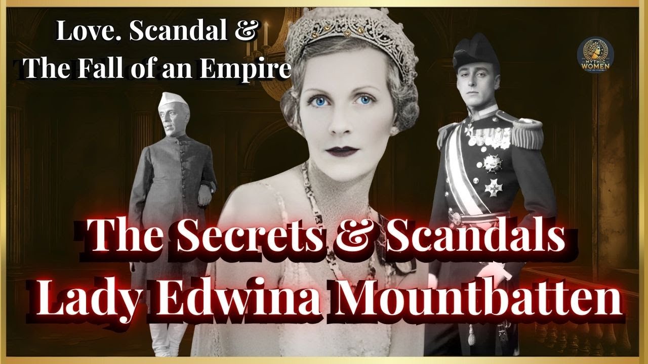 The Secrets & Scandals of Lady Edwina Mountbatten (The Untold Story)
