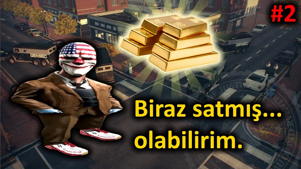 Açgözlülüğüm tarafından öldürüldüm... (Payday 2 Mücadelesi #2) [Türkçe]