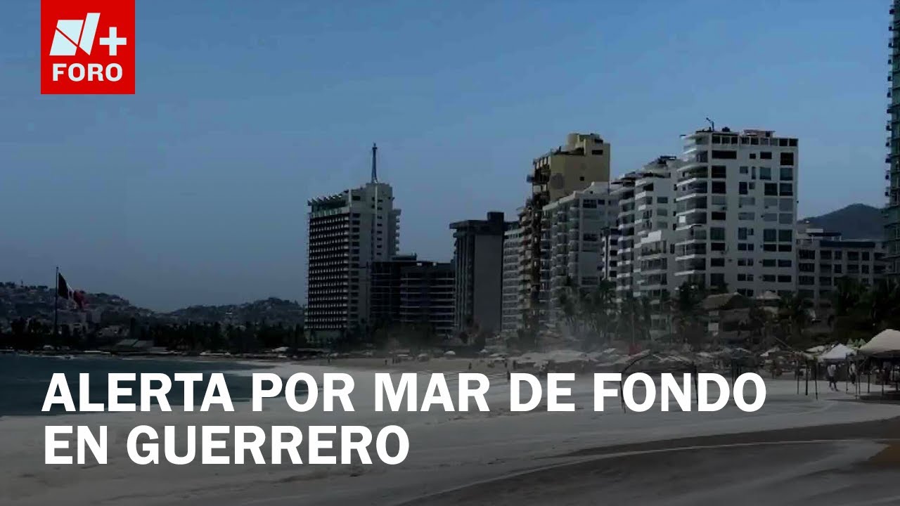Alerta por mar de fondo en Guerrero: Oleaje alto y riesgo en playas de Acapulco - Las Noticias