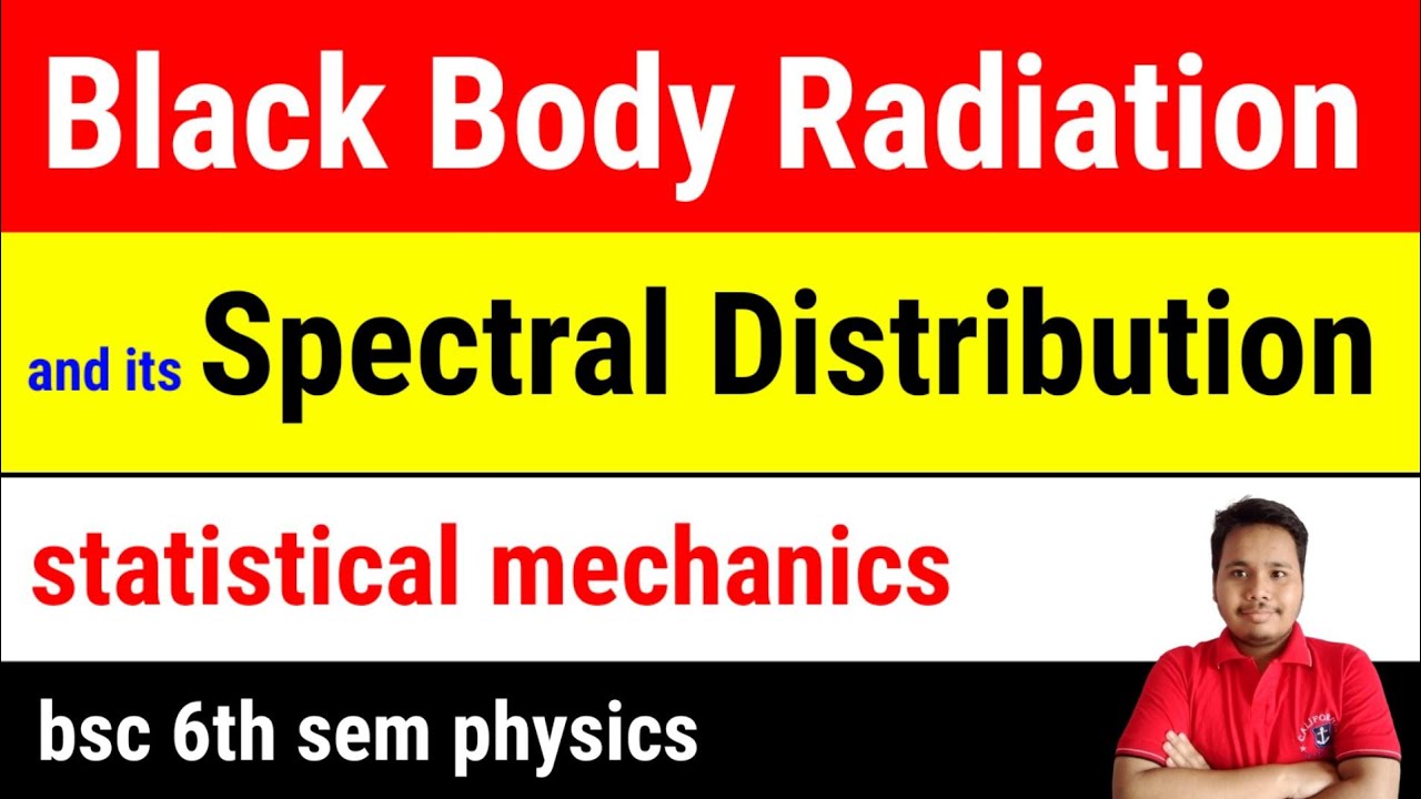 black body radiation and it's spectral distribution || spectral distribution of black body radiation