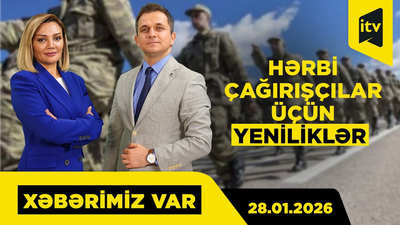 Hərbi xidmətə çağırılanlar üçün tibbi müayinə elektron sistemdə | “Xəbərimiz var”, 28.01.2026