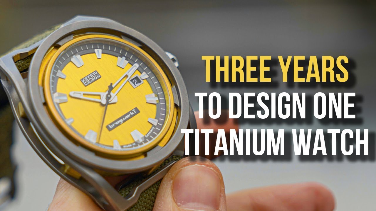 Why it Took Me 3 Years to Design a Titanium Watch