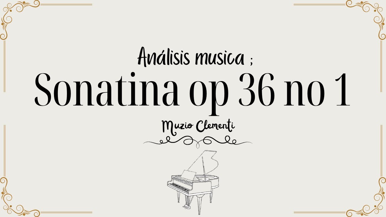 Sonatina Op 36 No 1 - Muzio Clementi | Análisis Musical🎵🎵