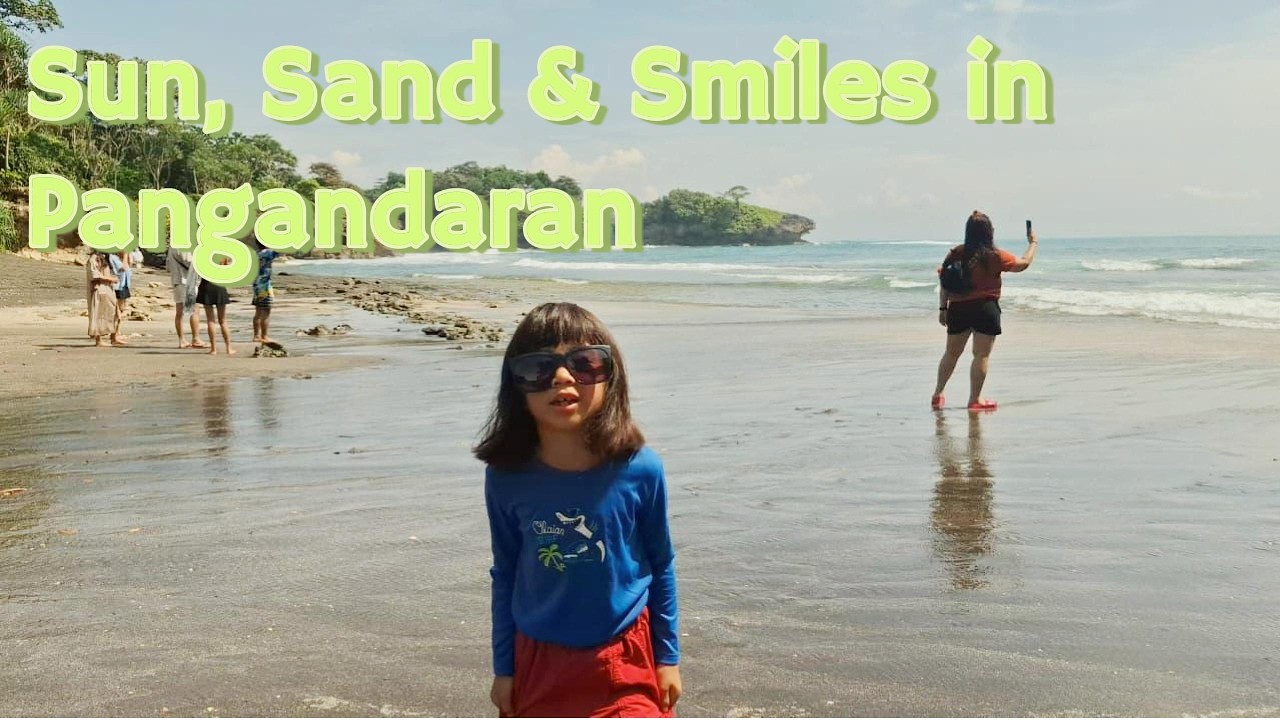Sun Sand & Smiles in Pangandaran