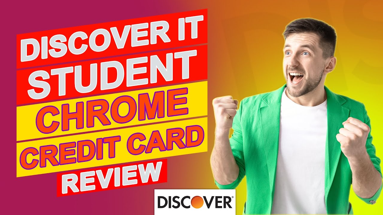 Discover It Student Chrome Credit Card Review - Is It The Right Choice For Your Spending Needs?