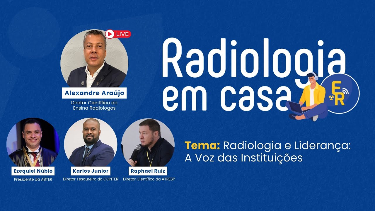 Radiologia em Casa - Radiologia e Liderança: A Voz das Instituições