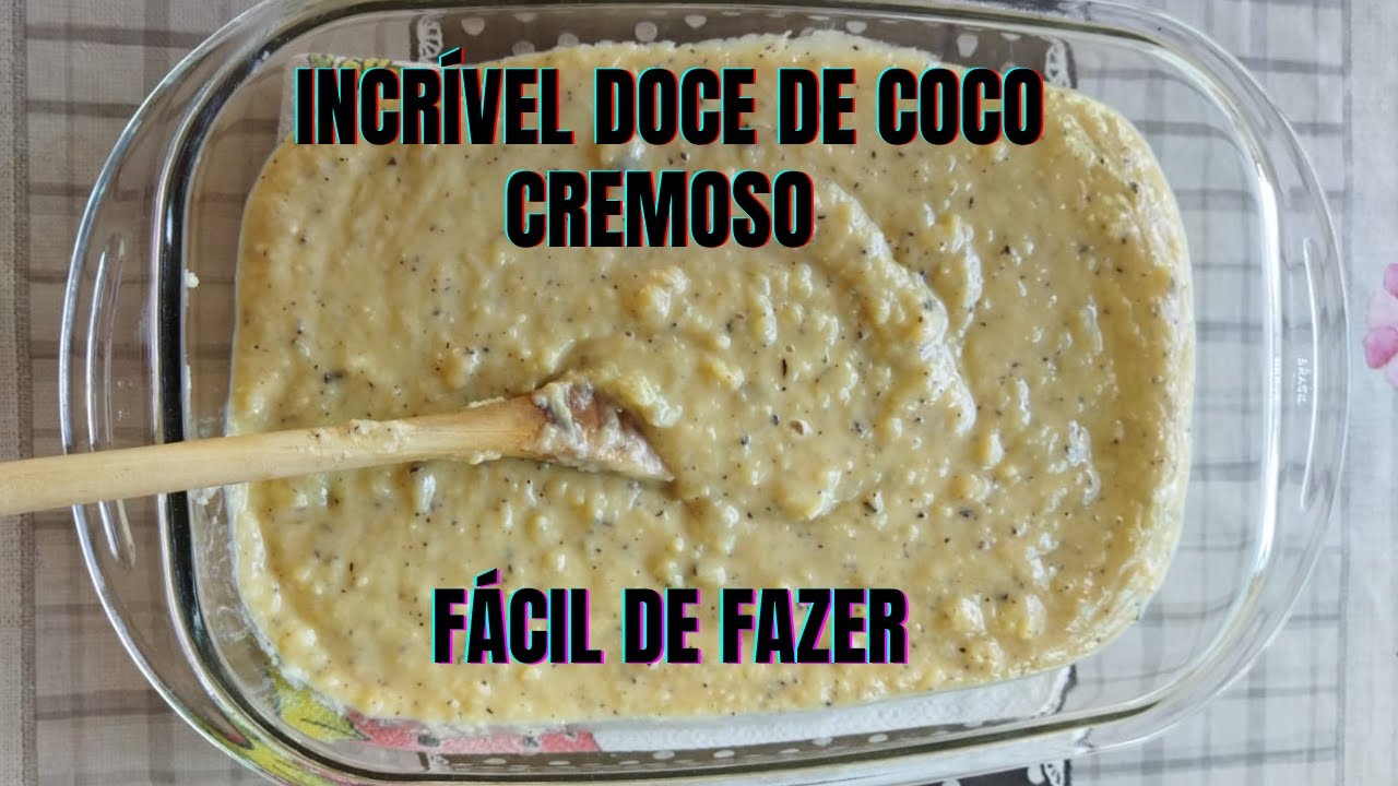 Incrível doce de coco cremoso fácil de fazer- você nunca comeu nada igual / Receitas tia Mara