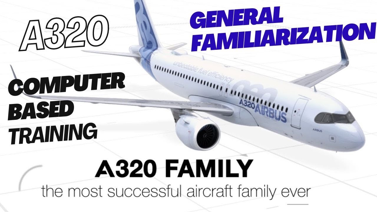 A320 Computer Based Training-General Familiarization