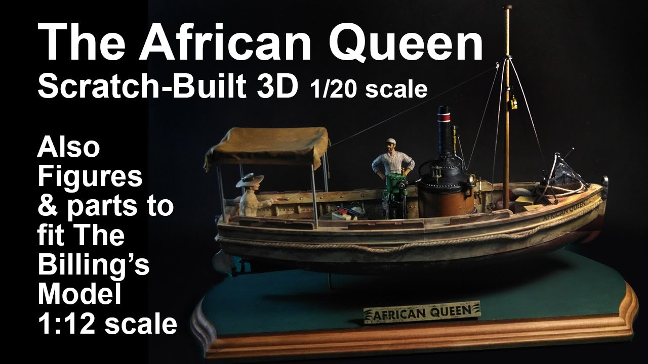 The African Queen scratch-built 3D boat by Carl Whitten & figures & parts to fit the Billing's model