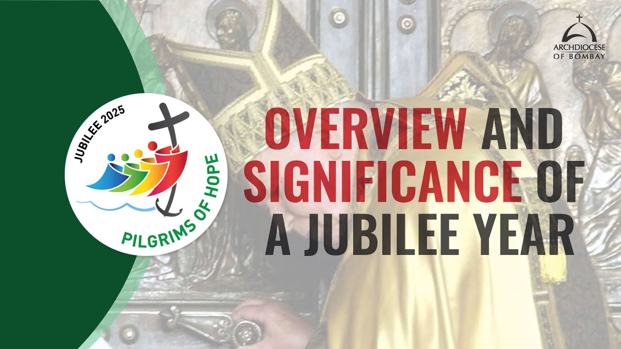 Archdiocese of Bombay -  Overview and Significance of a Jubilee Year  | Jubilee 2025