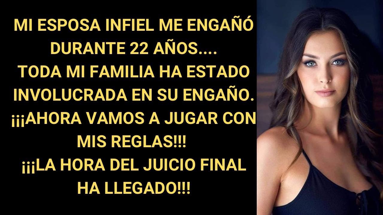 Mi Esposa Infiel Me Engañó Durante 22 Años....Toda Mi Familia Ha Estado Involucrada En Su Engaño.