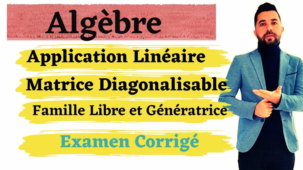 Matrice Diagonalisable et famille Libre et Génératrice Examen corrigé