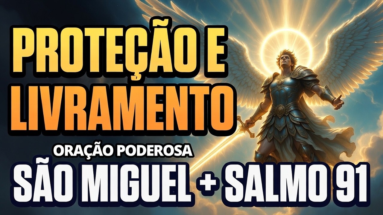 ORAÇÃO A SÃO MIGUEL ARCANJO E O SALMO 91 PROTEÇÃO, LIVRAMENTO E CONFIANÇA EM DEUS #sãomiguelarcanjo