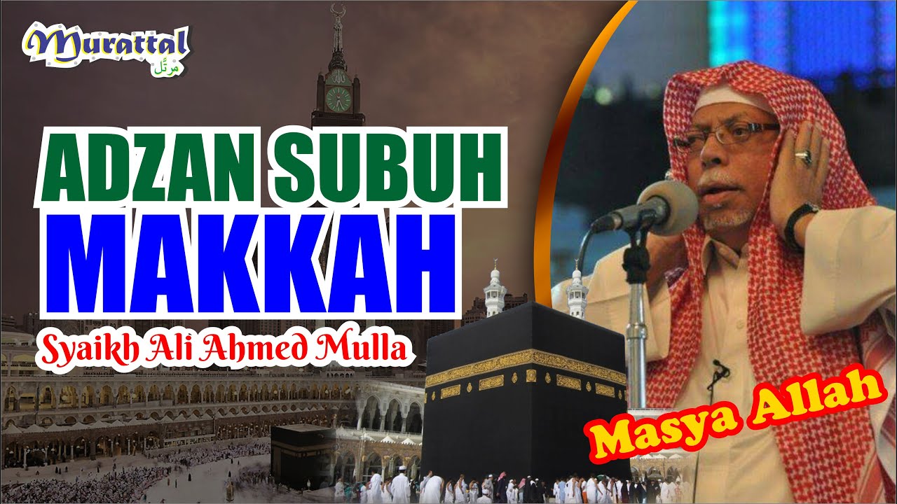 ADZAN SUBUH MAKKAH  II  Syaikh Ali Ahmed Mulla