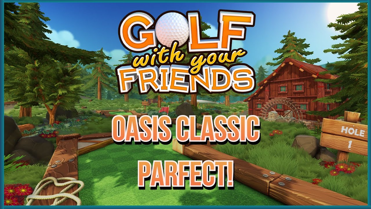 Golf With Your Friends | Oasis Classic under Par | Parfect! | Trophy Guide