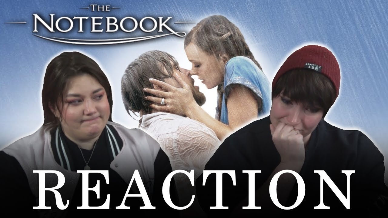 The Notebook - MOVIE REACTION