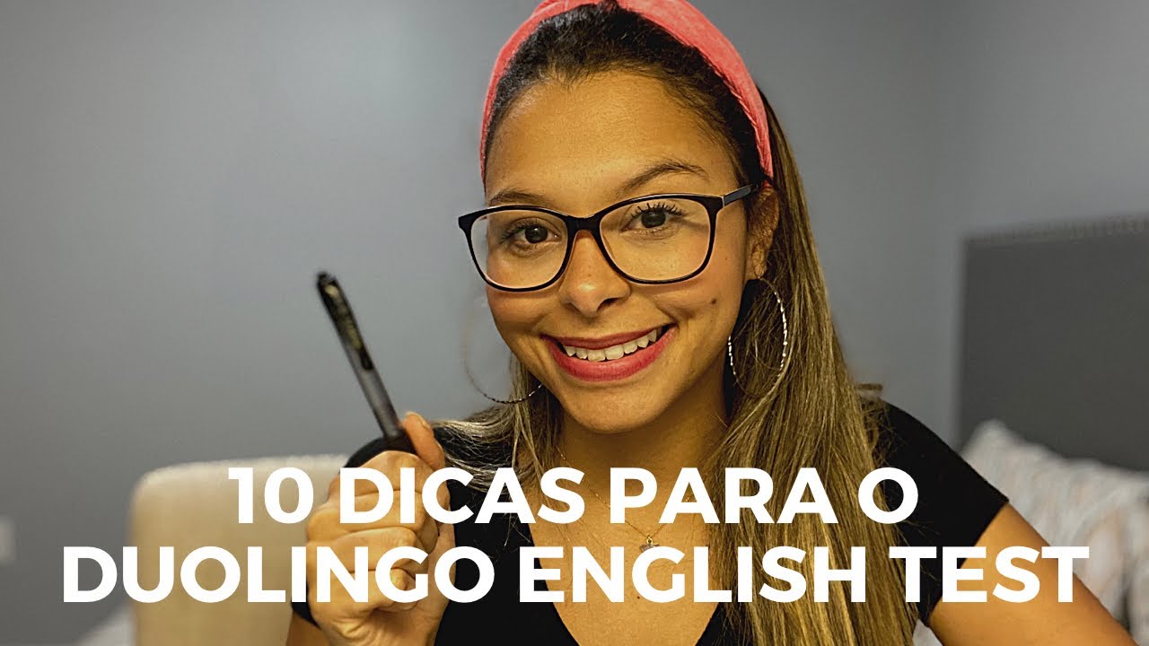 10 DICAS PARA VOCÊ ARRASAR NO DUOLINGO ENGLISH TEST