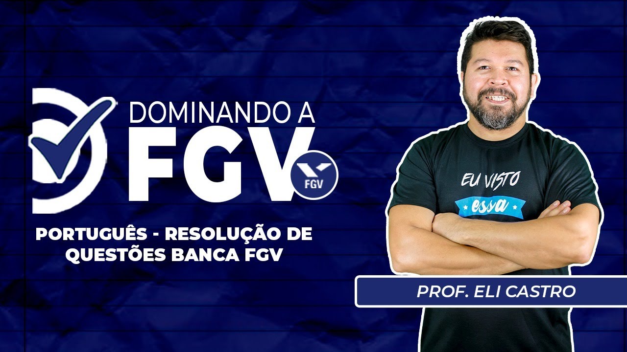 Língua Portuguesa - Resolução de Questões FGV | Prof. Eli Castro