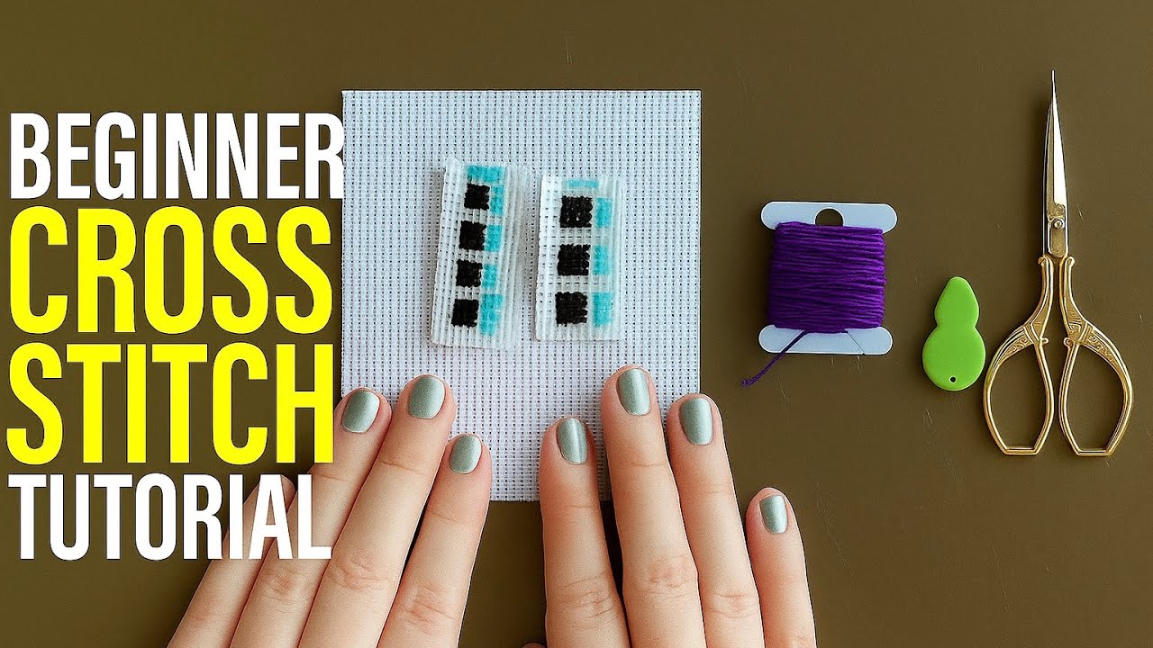 Beginner Cross Stitch Tutorial / How to Get Started with Cross Stitching