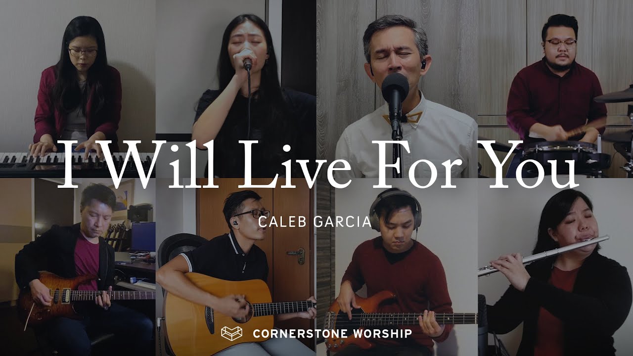 I Will Live For You &ndash; Caleb Garcia | Cornerstone Worship