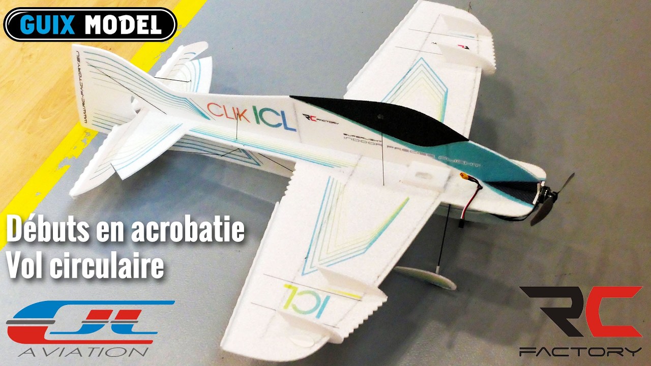 Clik ICL RC Factory - Rédébuter l'acrobatie 31 ans plus tard...