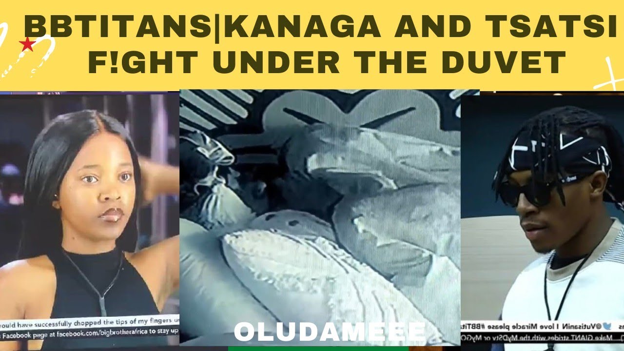 BBTITANS| KANAGA AND TSATSI F!GHT UNDER THE DUVET | #kanagajnrbbtitans