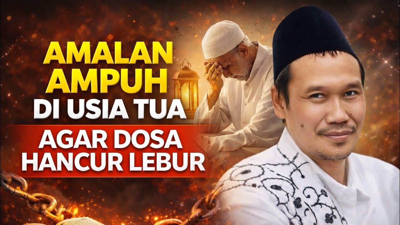 NGAJI GUS BAHA//AMALAN AMPUH  DI USIA TUA AGAR DOSA HANCUR LEBUR