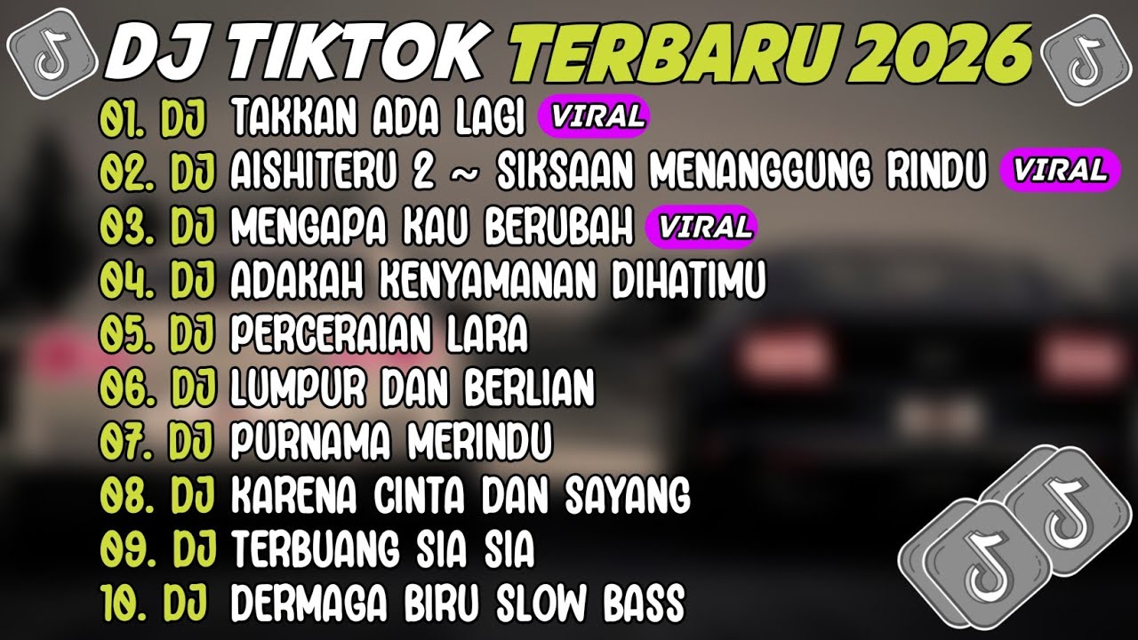 DJ TIKTOK TERBARU 2026 ~ DJ TAKKAN ADA LAGI🎵DJ AISHITERU 2 ~ SIKSA MENANGGUNG RINDU🎵FULL ALBUM