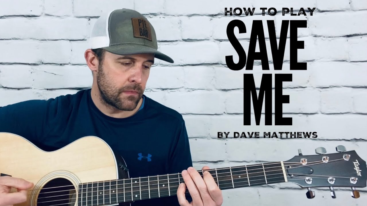 Save Me- Guitar Tutorial- Dave Matthews